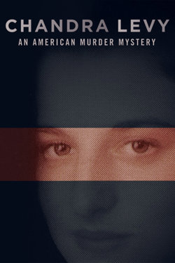 钱德拉·利维: 美国谋杀案 第一季高清播放