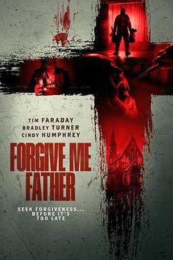 Forgive Me Father在线观看